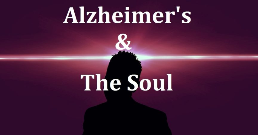 Alzheimer's Disproves the Soul?